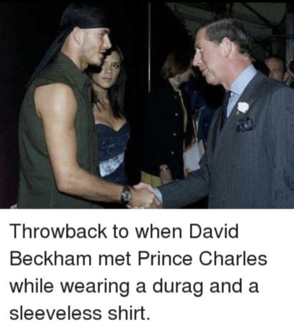david beckham meeting king charles - Throwback to when David Beckham met Prince Charles while wearing a durag and a sleeveless shirt.