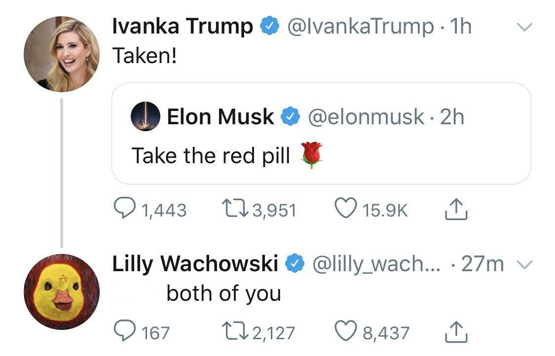 funny tweets june 2024 - - lana wachowski elon musk tweet - Ivanka Trump Trump 1h Taken! Elon Musk . 2h Take the red pill 1,443 3,951 I Lilly Wachowski ....27m v both of you 167 172,127 8,437