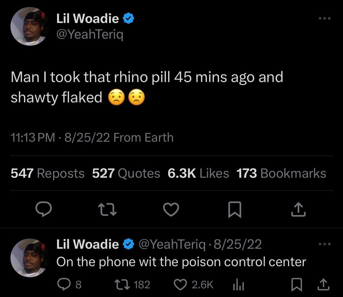 funny tweets june 2024 - screenshot - Lil Woadie Man I took that rhino pill 45 mins ago and shawty flaked 82522 From Earth 547 Reposts 527 Quotes 173 Bookmarks Lil Woadie 82522 On the phone wit the poison control center 8 182
