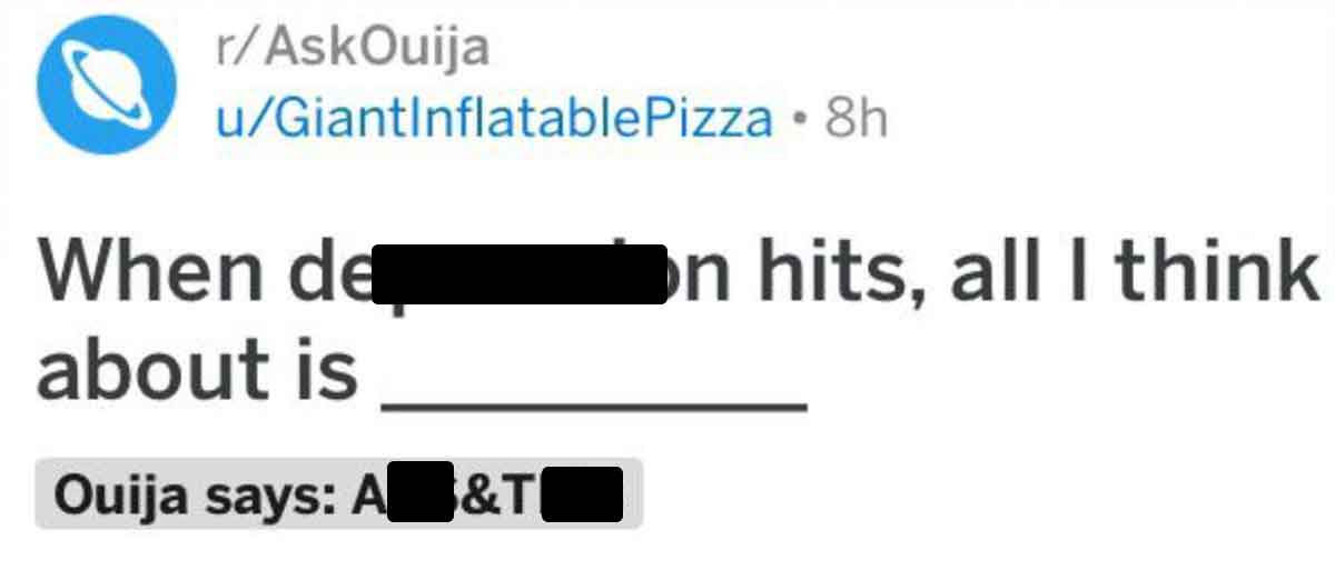 screenshot - rAskOuija uGiantInflatable Pizza 8h When de on hits, all I think about is Ouija says A &T