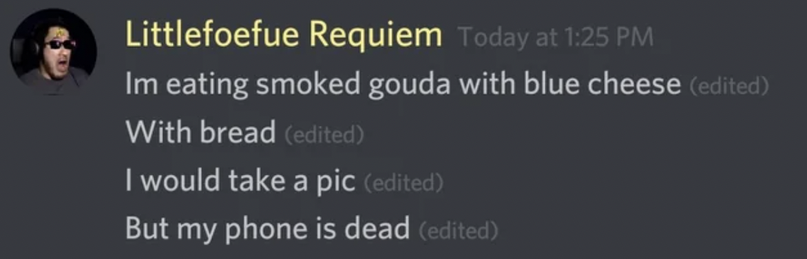 girl - Littlefoefue Requiem Today at Im eating smoked gouda with blue cheese edited With bread edited I would take a pic edited But my phone is dead edited