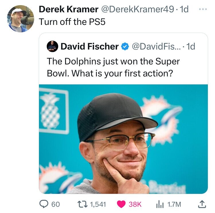screenshot - Derek Kramer .1d Turn off the PS5 David Fischer Fis.... 1d The Dolphins just won the Super Bowl. What is your first action? 60 1, Il 1.7M