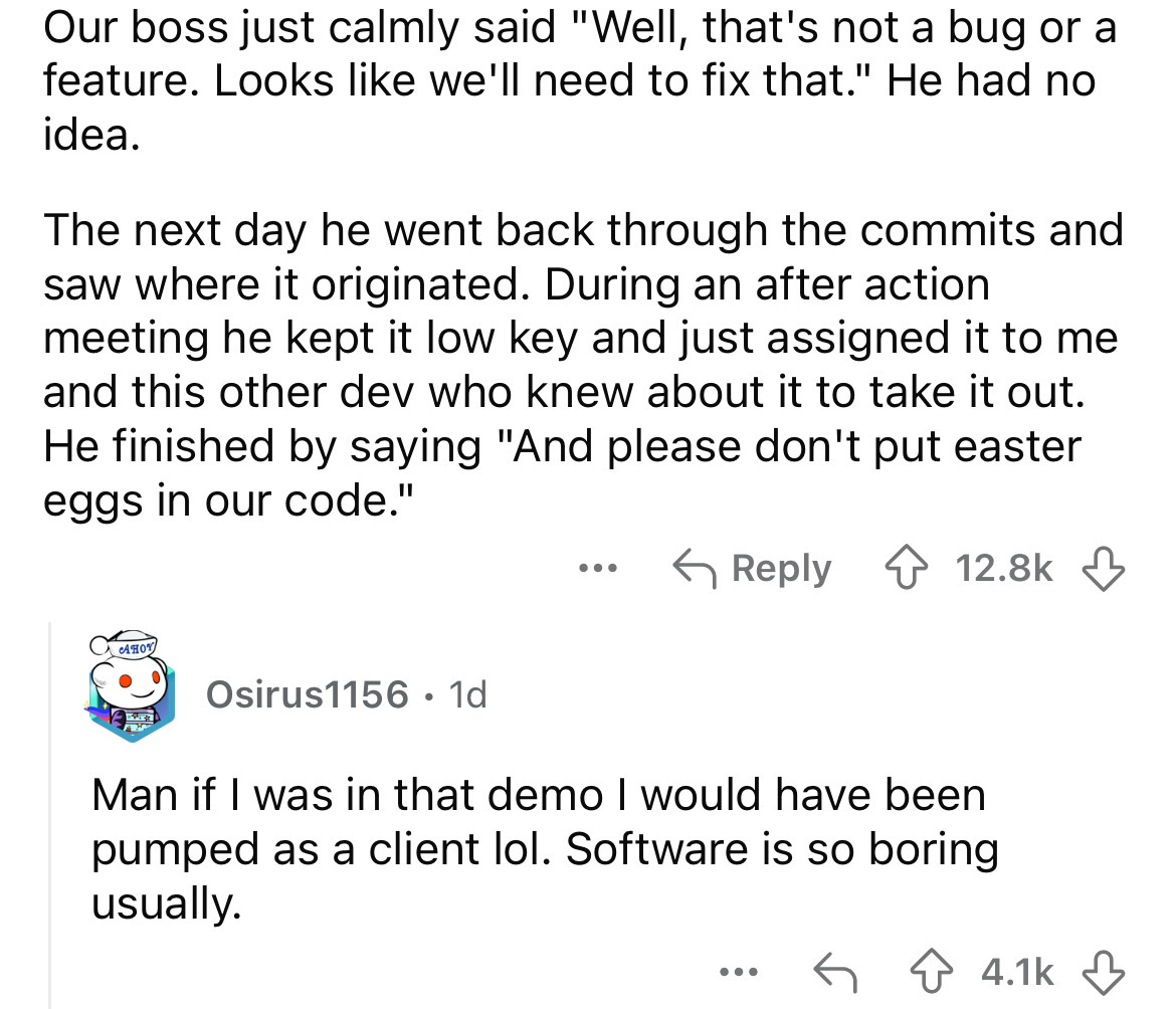 screenshot - Our boss just calmly said "Well, that's not a bug or a feature. Looks we'll need to fix that." He had no idea. The next day he went back through the commits and saw where it originated. During an after action meeting he kept it low key and ju
