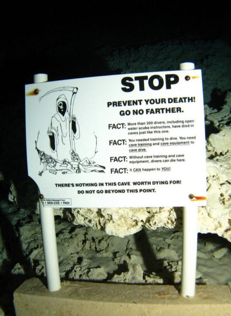underwater cave sign - Stop Prevent Your Death! Go No Farther. Fact 300 including open Factng to dive You need Fact Wing and cave Fact Can happen to You! There'S Nothing In This Cave Worth Dying For! Do Not Go Beyond This Point.