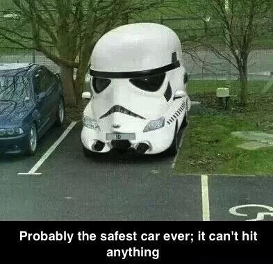 stormtrooper car meme - Probably the safest car ever; it can't hit anything