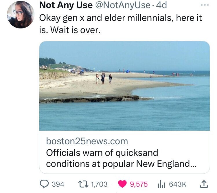 beach ridge - Not Any Use . 4d Okay gen x and elder millennials, here it is. Wait is over. boston25news.com Officials warn of quicksand conditions at popular New England... 394 1,703 9,