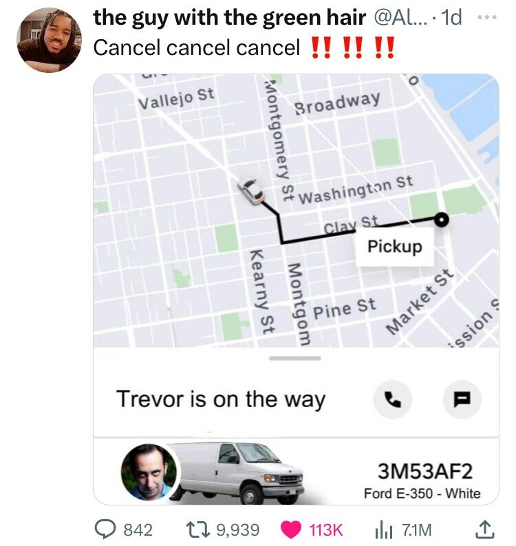 diagram - the guy with the green hair .... 1d Cancel cancel cancel !! !! !! Vallejo St Broadway Montgomery St Kearny St Montgom Washington St Clay St Pine St Pickup Market St Trevor is on the way 842 19, ission S Q 3M53AF2 Ford E350 White 7.1M