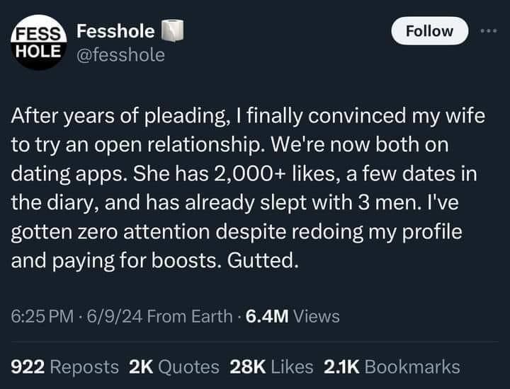 screenshot - Fess Fesshole Hole After years of pleading, I finally convinced my wife to try an open relationship. We're now both on dating apps. She has 2,000 , a few dates in the diary, and has already slept with 3 men. I've gotten zero attention despite