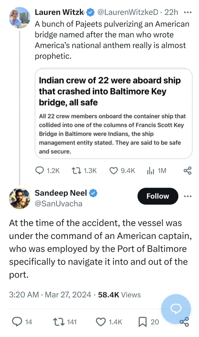 screenshot - Lauren Witzk 22h A bunch of Pajeets pulverizing an American bridge named after the man who wrote America's national anthem really is almost prophetic. Indian crew of 22 were aboard ship that crashed into Baltimore Key bridge, all safe All 22