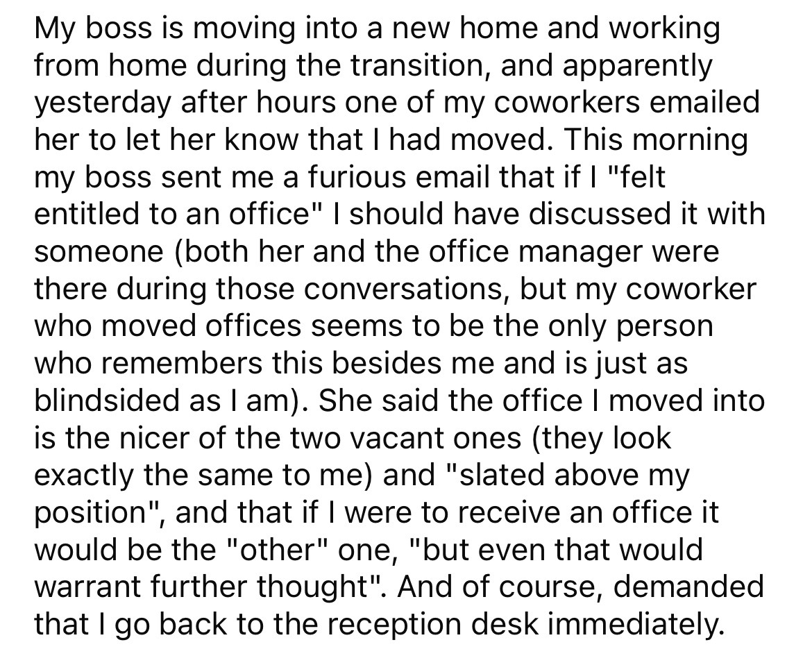 colorfulness - My boss is moving into a new home and working from home during the transition, and apparently yesterday after hours one of my coworkers emailed her to let her know that I had moved. This morning my boss sent me a furious email that if I "fe