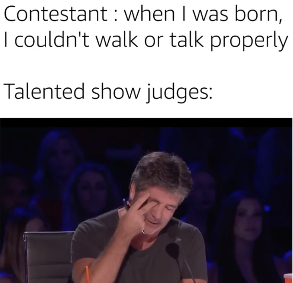 convention - Contestant when I was born, I couldn't walk or talk properly Talented show judges