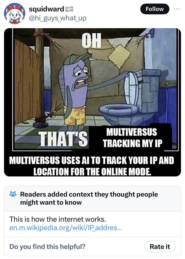 uh that's a pipe bomb - squidward Oh That'S Multiversus Tracking My Ip Multiversus Uses Ai To Track Your Ip And Location For The Online Mode. Readers added context they thought people might want to know This is how the internet works. en.m.wikipedia.orgwi