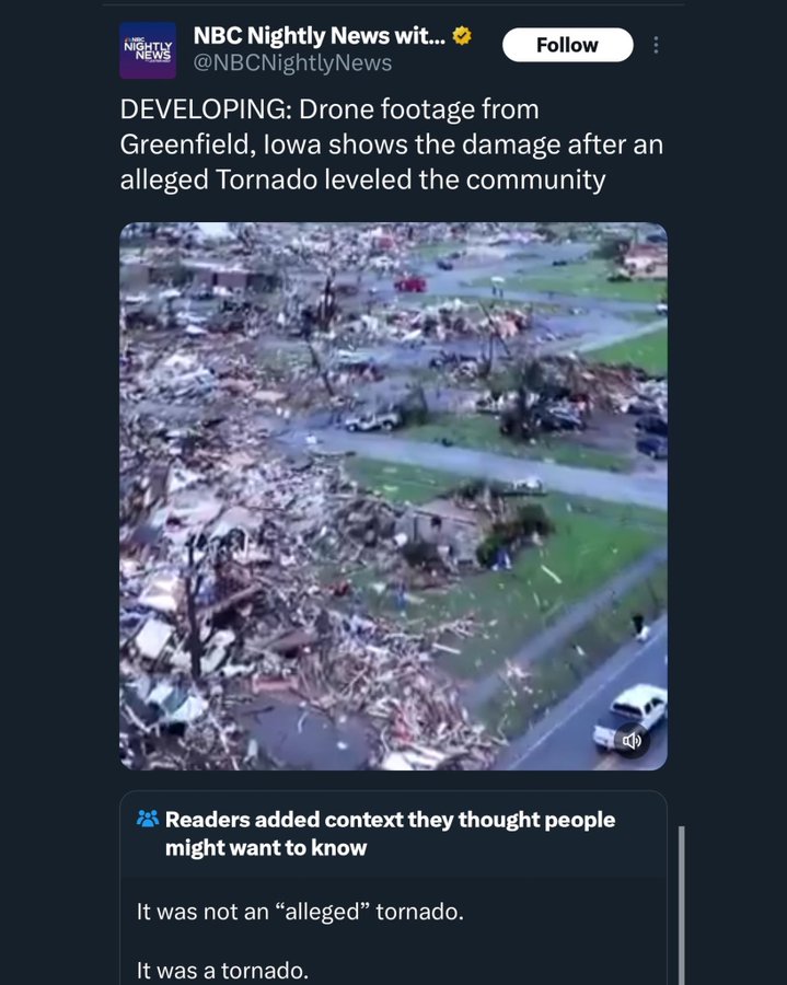 screenshot - Nightly News Nbc Nightly News wit... News Developing Drone footage from Greenfield, Iowa shows the damage after an alleged Tornado leveled the community Readers added context they thought people might want to know It was not an "alleged torna