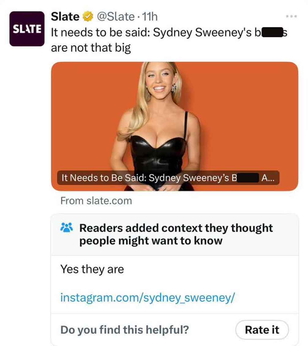 Sydney Sweeney - Slate . 11h Slate It needs to be said Sydney Sweeney's bl are not that big It Needs to Be Said Sydney Sweeney's B From slate.com A... Readers added context they thought people might want to know Yes they are instagram.comsydney_sweeney Do