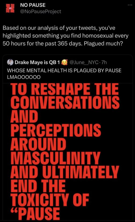screenshot - No Pause NoPauseProject Based on our analysis of your tweets, you've highlighted something you find homosexual every 50 hours for the past 365 days. Plagued much? Drake Maye is QB1 Nyc7h Whose Mental Health Is Plagued By Pause Lmaoooooo To Re