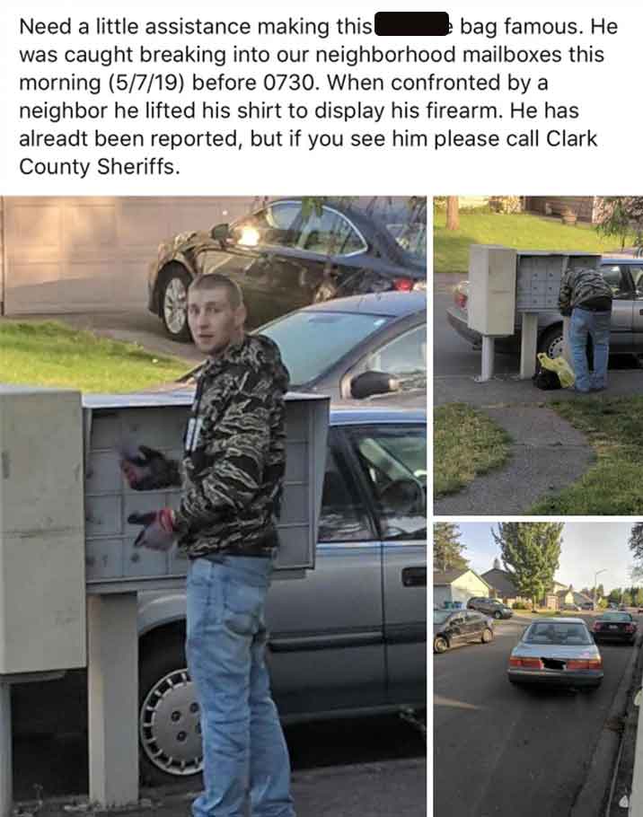 photo caption - Need a little assistance making this bag famous. He was caught breaking into our neighborhood mailboxes this morning 5719 before 0730. When confronted by a neighbor he lifted his shirt to display his firearm. He has already been reported, 