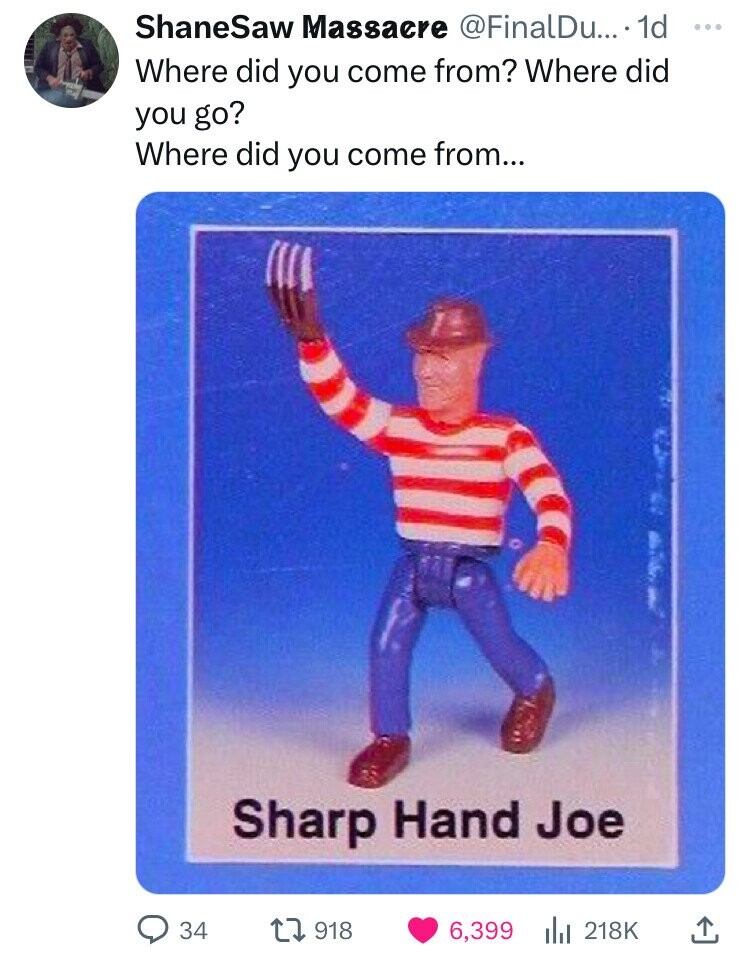 sharp hand joe - ShaneSaw Massacre .... 1d Where did you come from? Where did you go? Where did you come from... Sharp Hand Joe 34 1918 6,