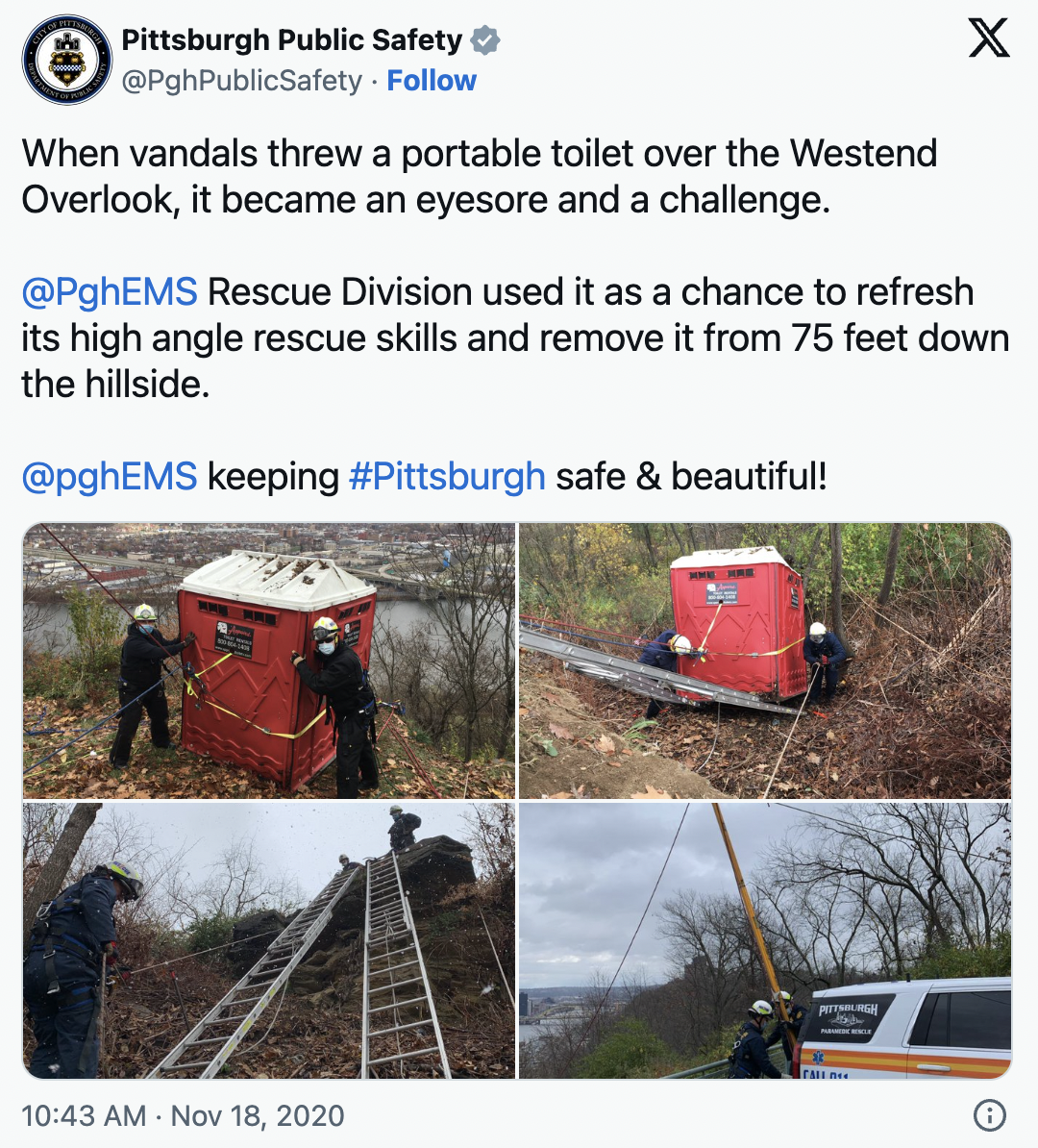 track - Pittsburgh Public Safety When vandals threw a portable toilet over the Westend Overlook, it became an eyesore and a challenge. X Rescue Division used it as a chance to refresh its high angle rescue skills and remove it from 75 feet down the hillsi