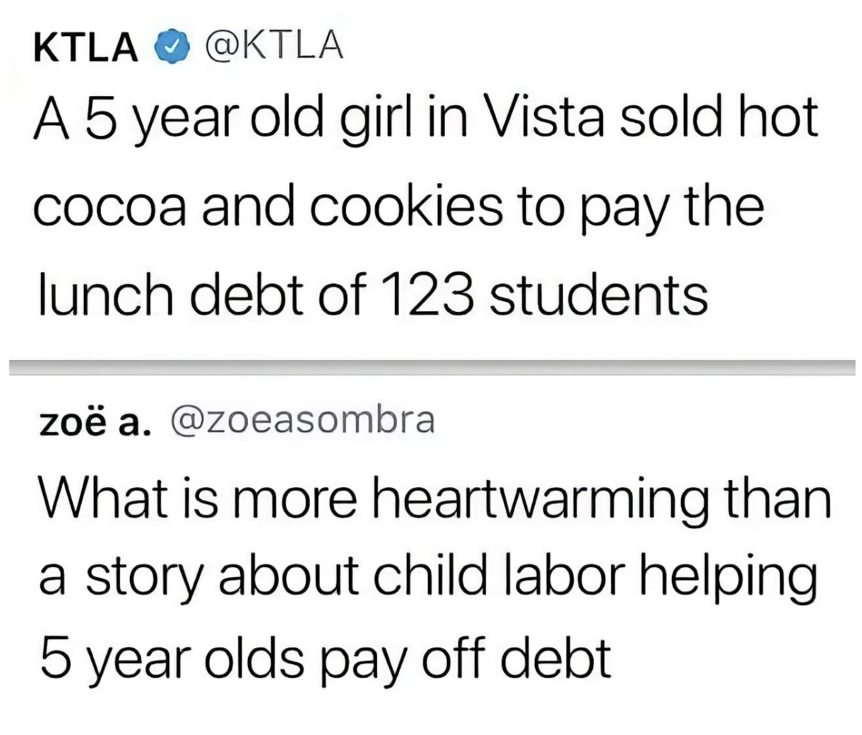 number - Ktla A 5 year old girl in Vista sold hot cocoa and cookies to pay the lunch debt of 123 students zo a. What is more heartwarming than a story about child labor helping 5 year olds pay off debt