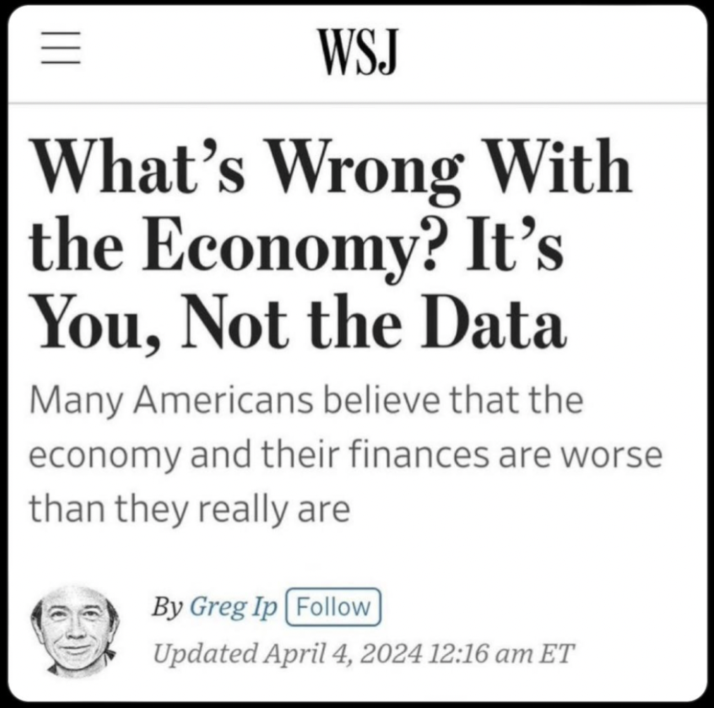 screenshot - Wsj What's Wrong With the Economy? It's You, Not the Data Many Americans believe that the economy and their finances are worse than they really are By Greg Ip Updated Et