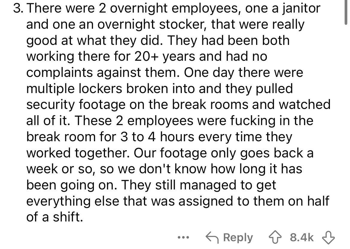 number - 3. There were 2 overnight employees, one a janitor and one an overnight stocker, that were really good at what they did. They had been both working there for 20 years and had no complaints against them. One day there were multiple lockers broken 
