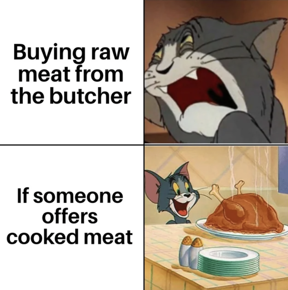 disgusted tom - Buying raw meat from the butcher If someone offers cooked meat