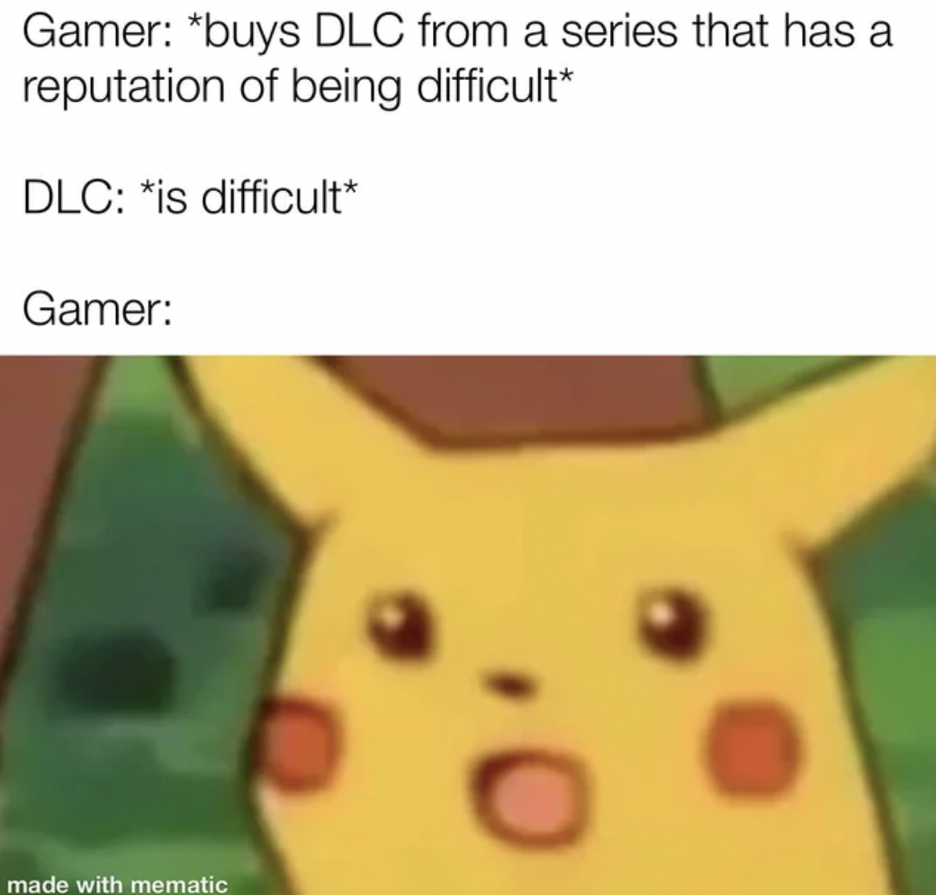 fallout 76 memes - Gamer buys Dlc from a series that has a reputation of being difficult Dlc is difficult Gamer made with mematic