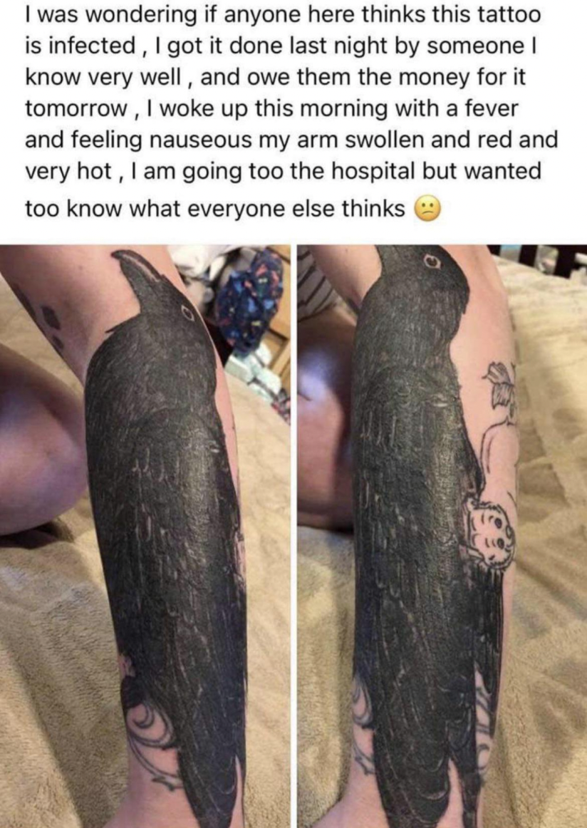 touladi - I was wondering if anyone here thinks this tattoo is infected, I got it done last night by someone I know very well, and owe them the money for it tomorrow, I woke up this morning with a fever and feeling nauseous my arm swollen and red and very