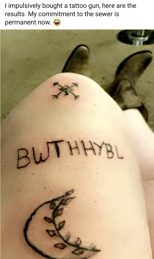 tattoo - I impulsively bought a tattoo gun, here are the results. My commitment to the sewer is permanent now. Bwthhybl