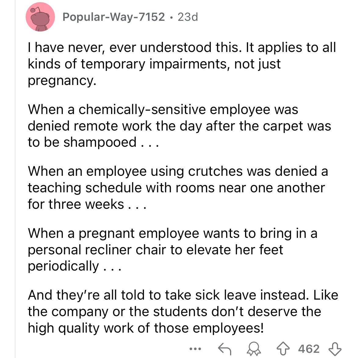 document - PopularWay7152.23d I have never, ever understood this. It applies to all kinds of temporary impairments, not just pregnancy. When a chemicallysensitive employee was denied remote work the day after the carpet was to be shampooed ... When an emp