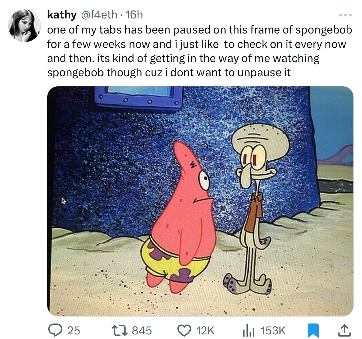 patrick star friend gif - kathy . 16h one of my tabs has been paused on this frame of spongebob for a few weeks now and i just to check on it every now and then. its kind of getting in the way of me watching spongebob though cuz i dont want to unpause it 