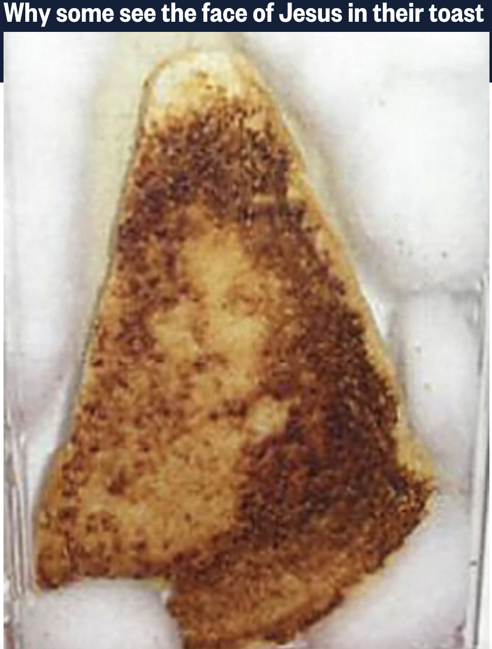 Why some see the face of Jesus in their toast