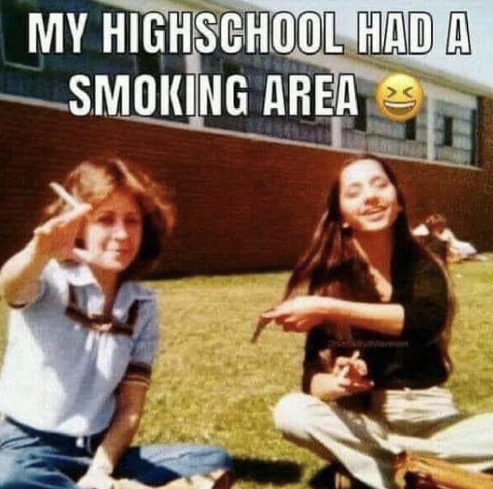smoking in high school in the 80s - My Highschool Had A Smoking Area