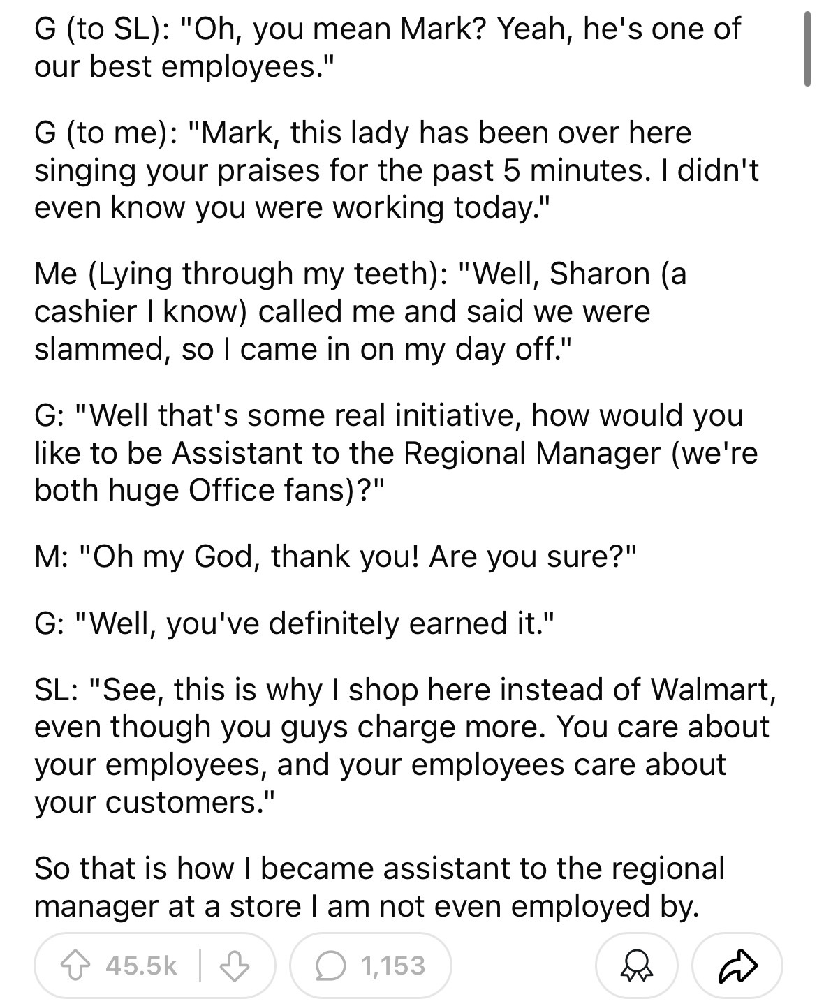 number - G to Sl "Oh, you mean Mark? Yeah, he's one of our best employees." G to me "Mark, this lady has been over here singing your praises for the past 5 minutes. I didn't even know you were working today." Me Lying through my teeth "Well, Sharon a cash