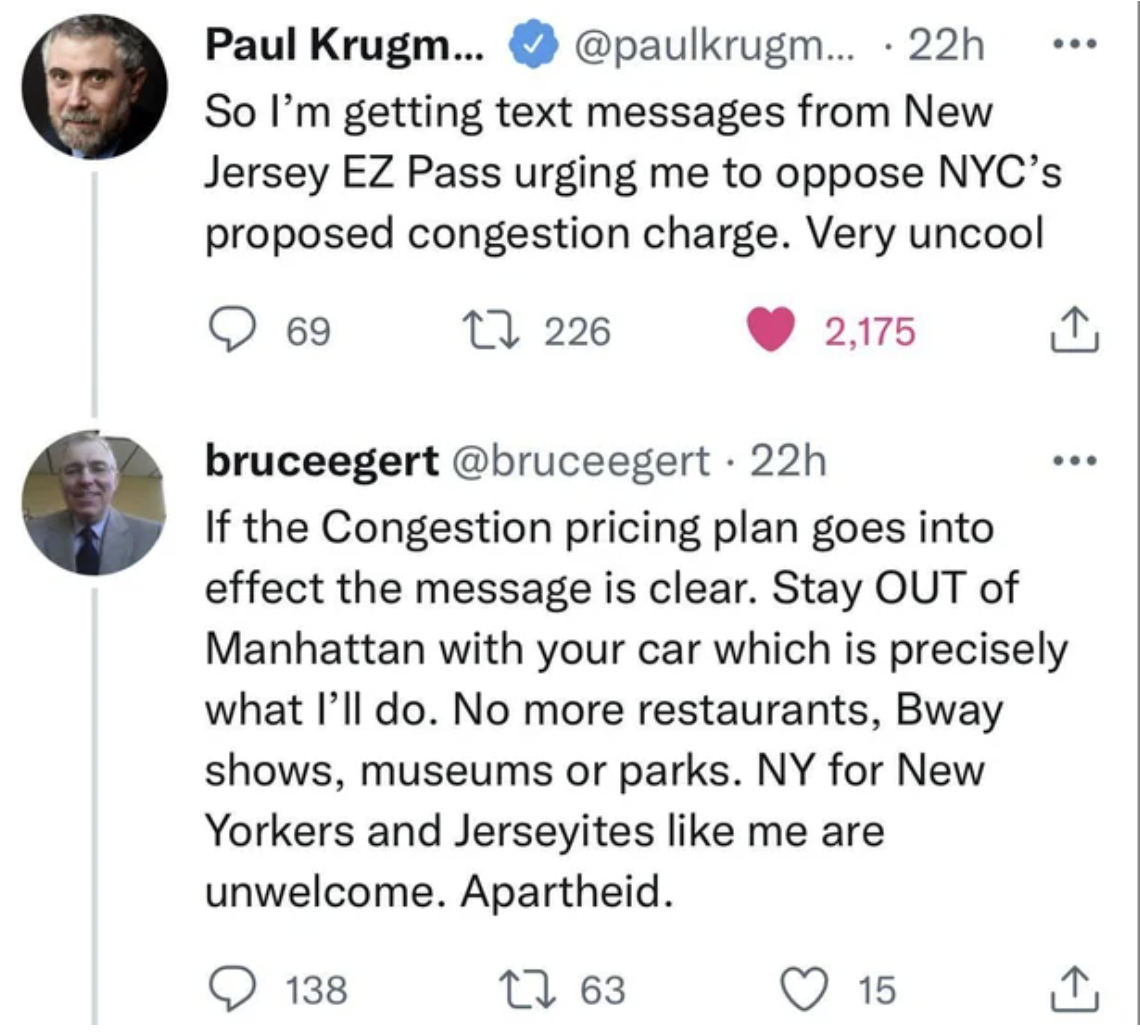 screenshot - Paul Krugm... .... 22h So I'm getting text messages from New Jersey Ez Pass urging me to oppose Nyc's proposed congestion charge. Very uncool 69 17226 2,175 bruceegert 22h If the Congestion pricing plan goes into effect the message is clear. 