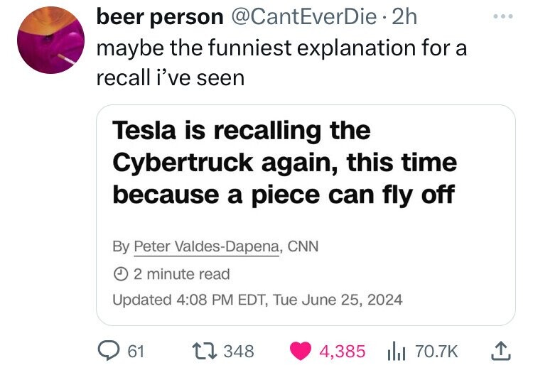screenshot - beer person 2h maybe the funniest explanation for a recall i've seen Tesla is recalling the Cybertruck again, this time because a piece can fly off By Peter ValdesDapena, Cnn 2 minute read Updated Edt, Tue 61 1348 4,385