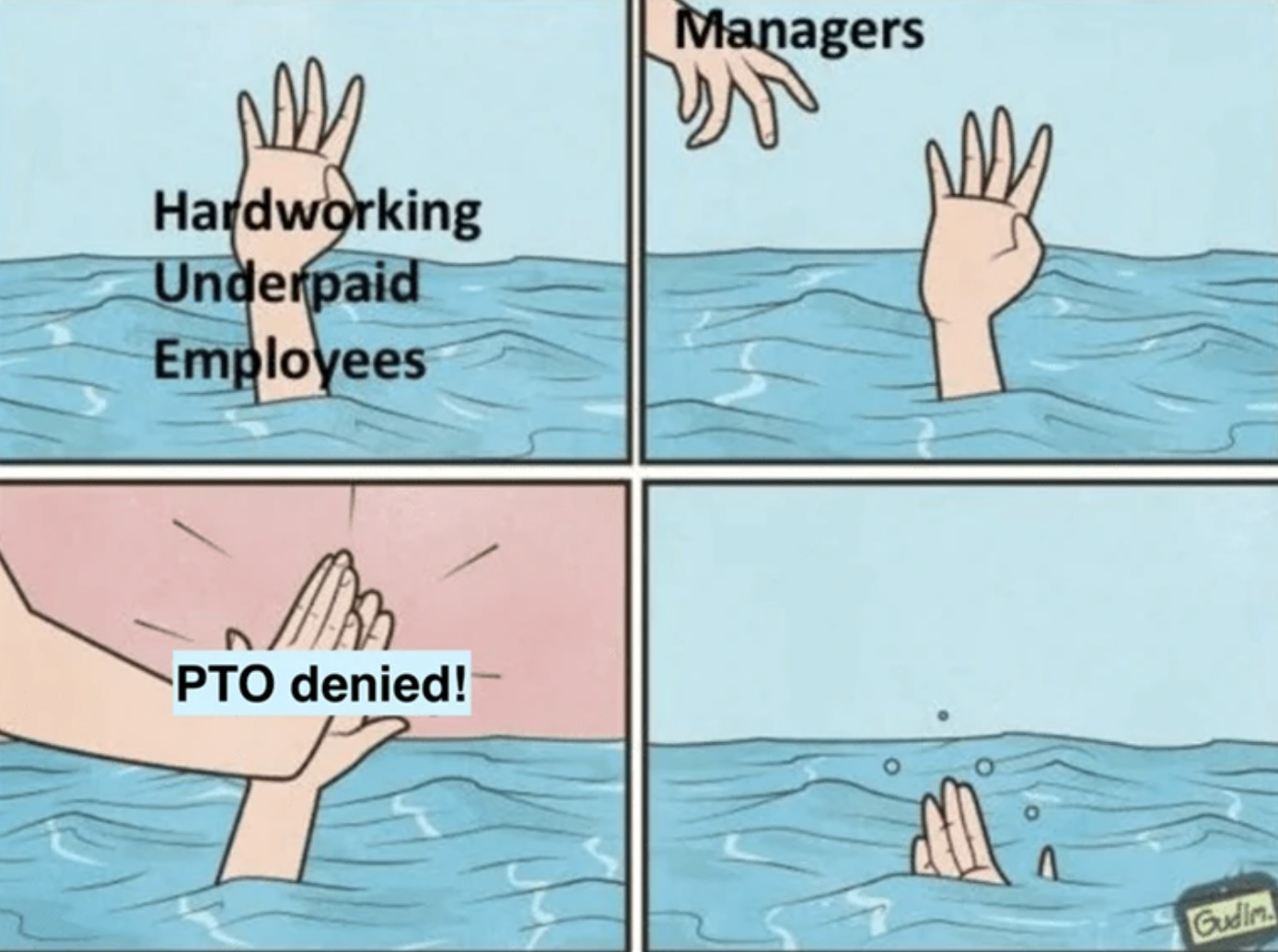 pizza party drowning meme - Hardworking Underpaid Employees Pto denied! Managers Gudin