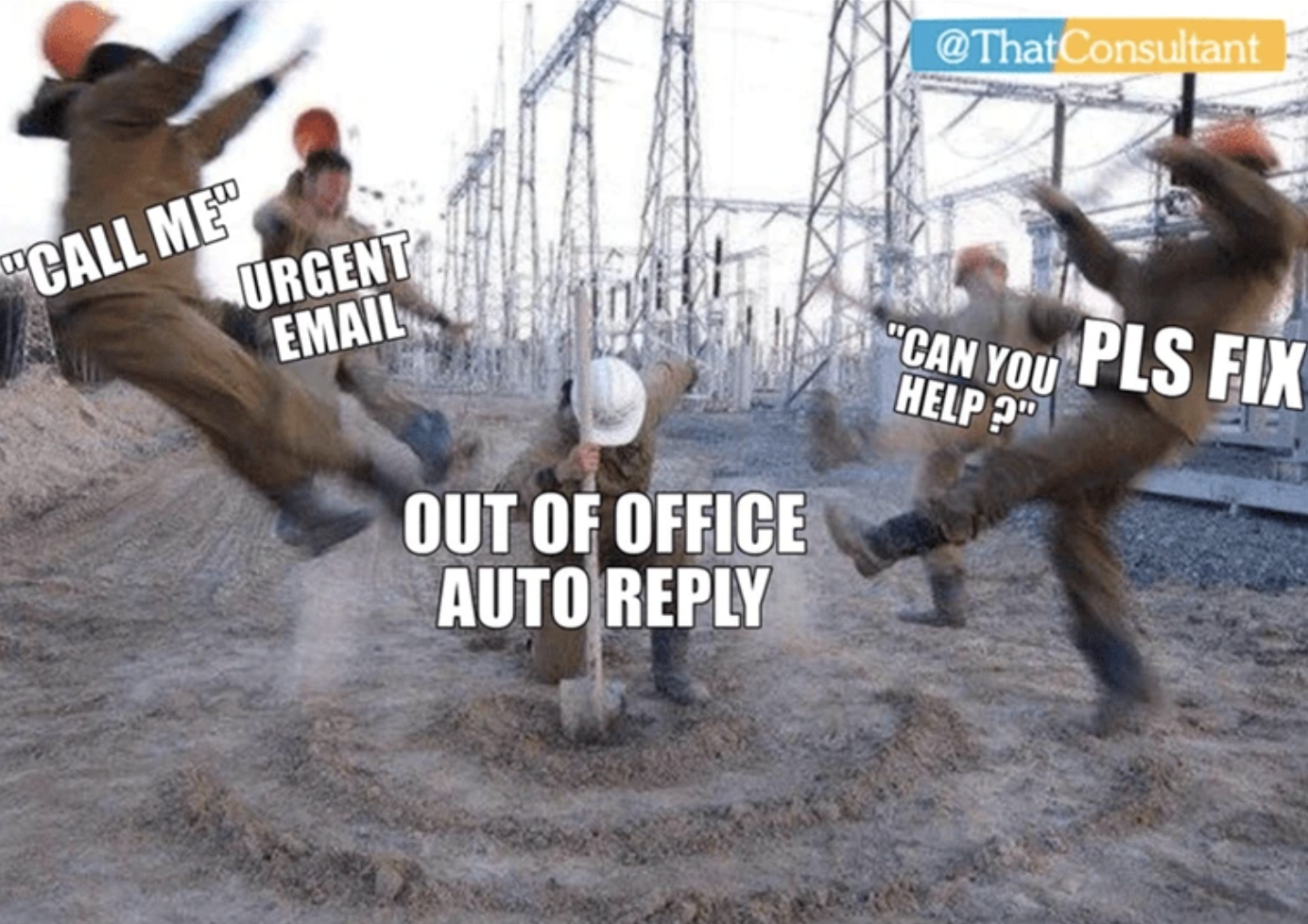 Meme - "Call Me Urgent Email Out Of Office Auto "Can You Help?" Pls Fix