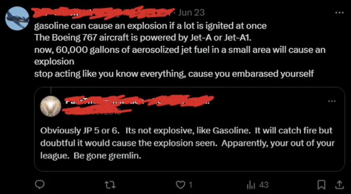 screenshot - Jun 23 gasoline can cause an explosion if a lot is ignited at once The Boeing 767 aircraft is powered by JetA or JetA1. now, 60,000 gallons of aerosolized jet fuel in a small area will cause an explosion stop acting you know everything, cause