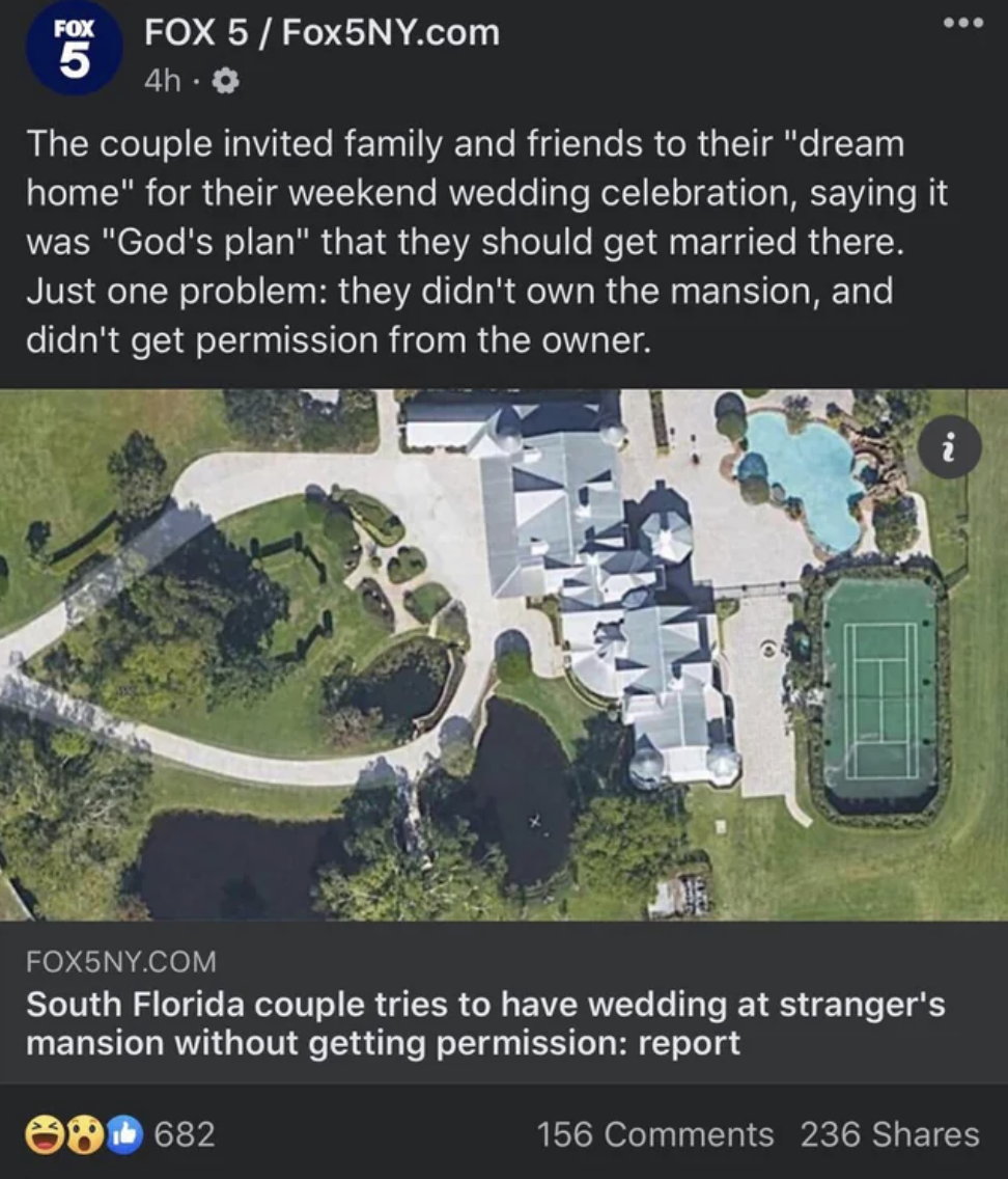 suburb - Fox Fox 5Fox5NY.com 5 4h. The couple invited family and friends to their "dream home" for their weekend wedding celebration, saying it was "God's plan" that they should get married there. Just one problem they didn't own the mansion, and didn't g