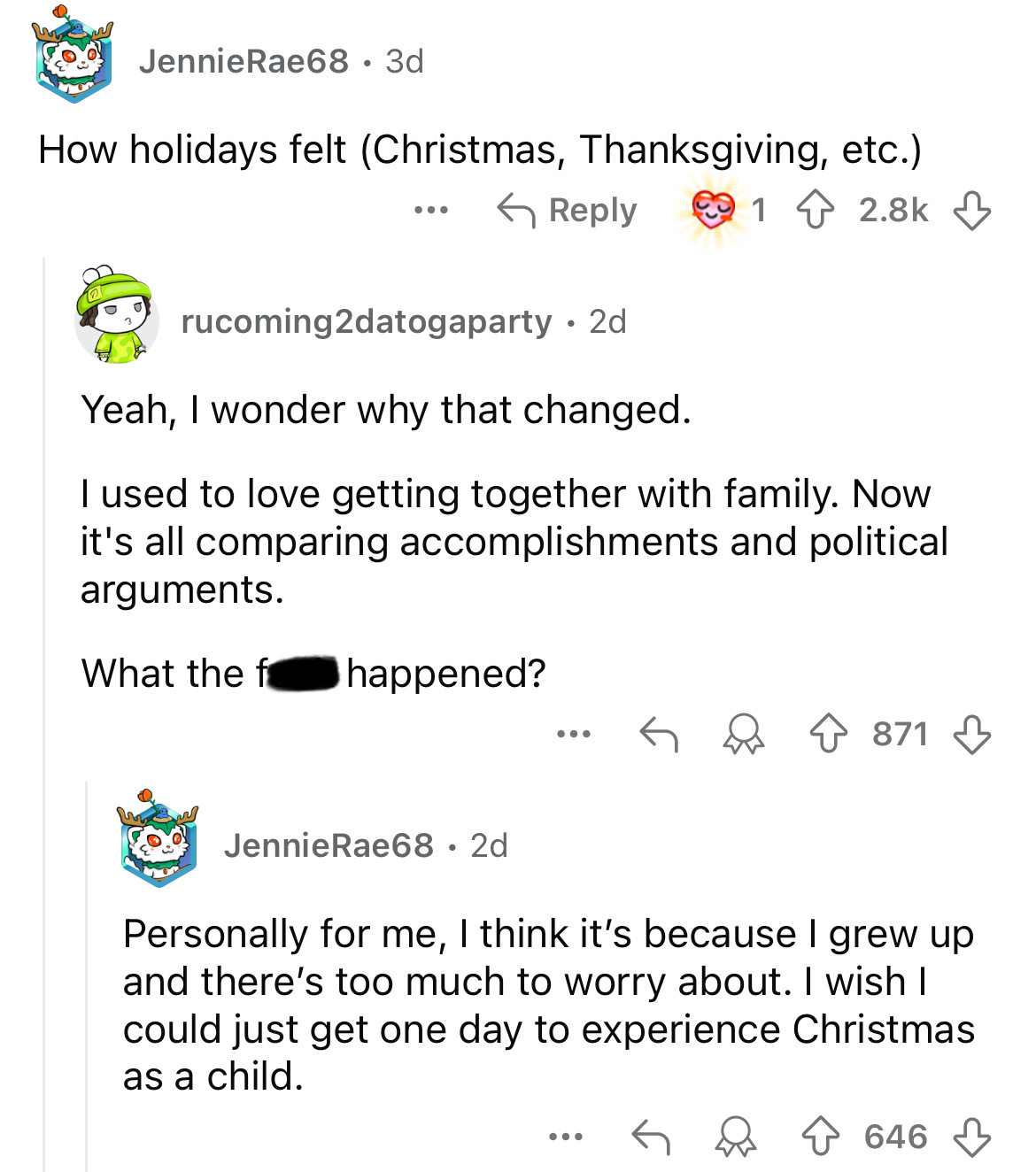 screenshot - JennieRae68 3d How holidays felt Christmas, Thanksgiving, etc. ... rucoming2datogaparty 2d . Yeah, I wonder why that changed. I used to love getting together with family. Now it's all comparing accomplishments and political arguments. What th