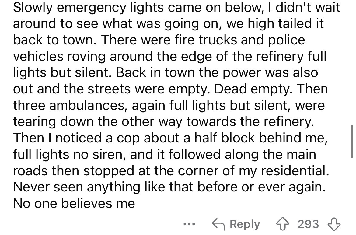 number - Slowly emergency lights came on below, I didn't wait around to see what was going on, we high tailed it back to town. There were fire trucks and police vehicles roving around the edge of the refinery full lights but silent. Back in town the power