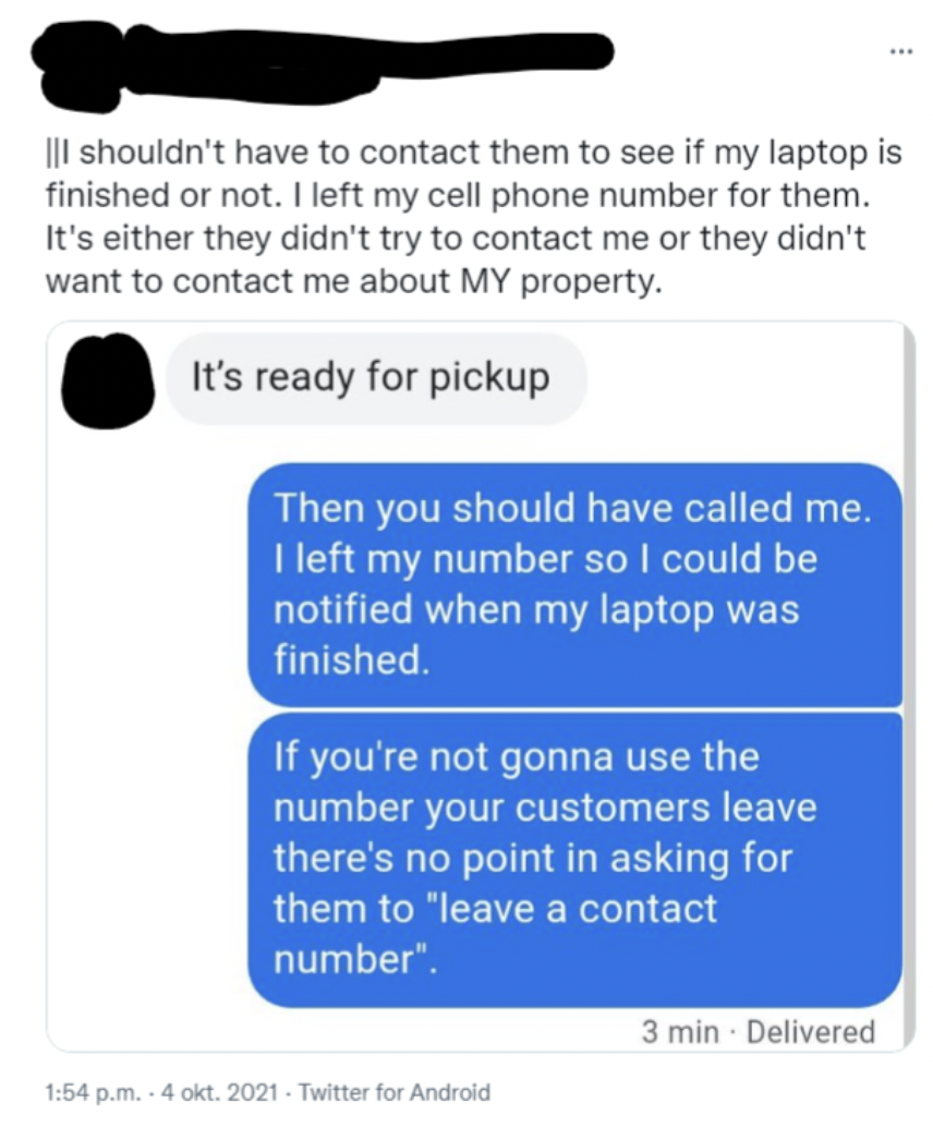 screenshot - Iii shouldn't have to contact them to see if my laptop is finished or not. I left my cell phone number for them. It's either they didn't try to contact me or they didn't want to contact me about My property. It's ready for pickup Then you sho