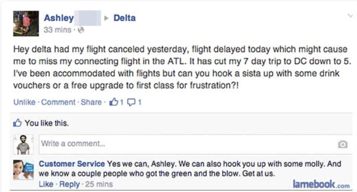 screenshot - Ashley 33 mins Delta Hey delta had my flight canceled yesterday, flight delayed today which might cause me to miss my connecting flight in the Atl. It has cut my 7 day trip to Dc down to 5. I've been accommodated with flights but can you hook