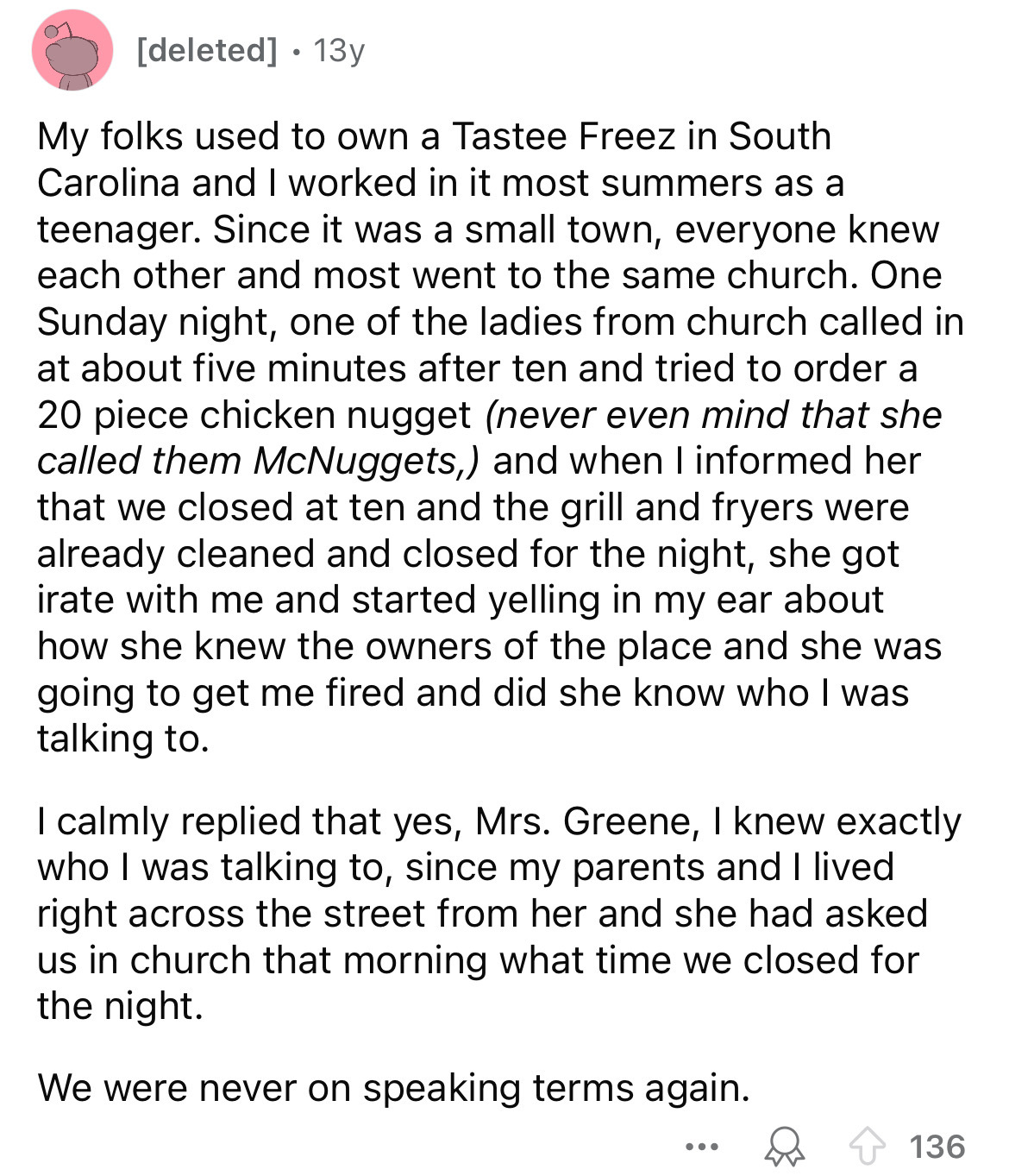 document - deleted 13y My folks used to own a Tastee Freez in South Carolina and I worked in it most summers as a teenager. Since it was a small town, everyone knew each other and most went to the same church. One Sunday night, one of the ladies from chur