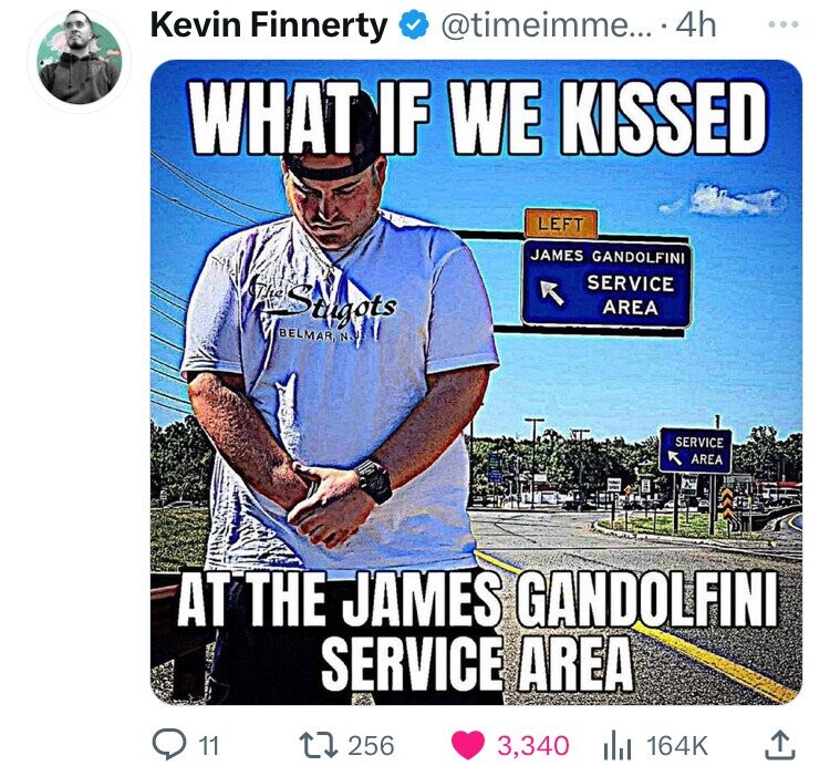 james gandolfini service area meme - Kevin Finnerty .... 4h What If We Kissed Left Stugots Belmar, N James Gandolfini Service Area Service Area At The James Gandolfini Service Area 11 1256 3,