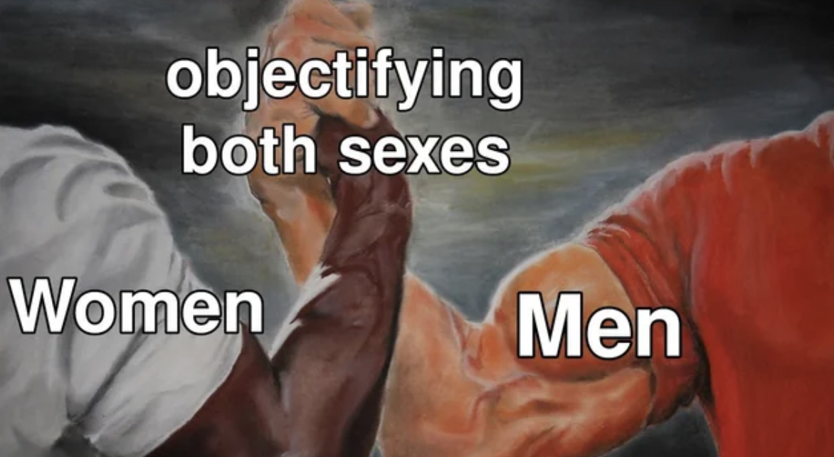 big brother and sister meme - objectifying both sexes Women Men