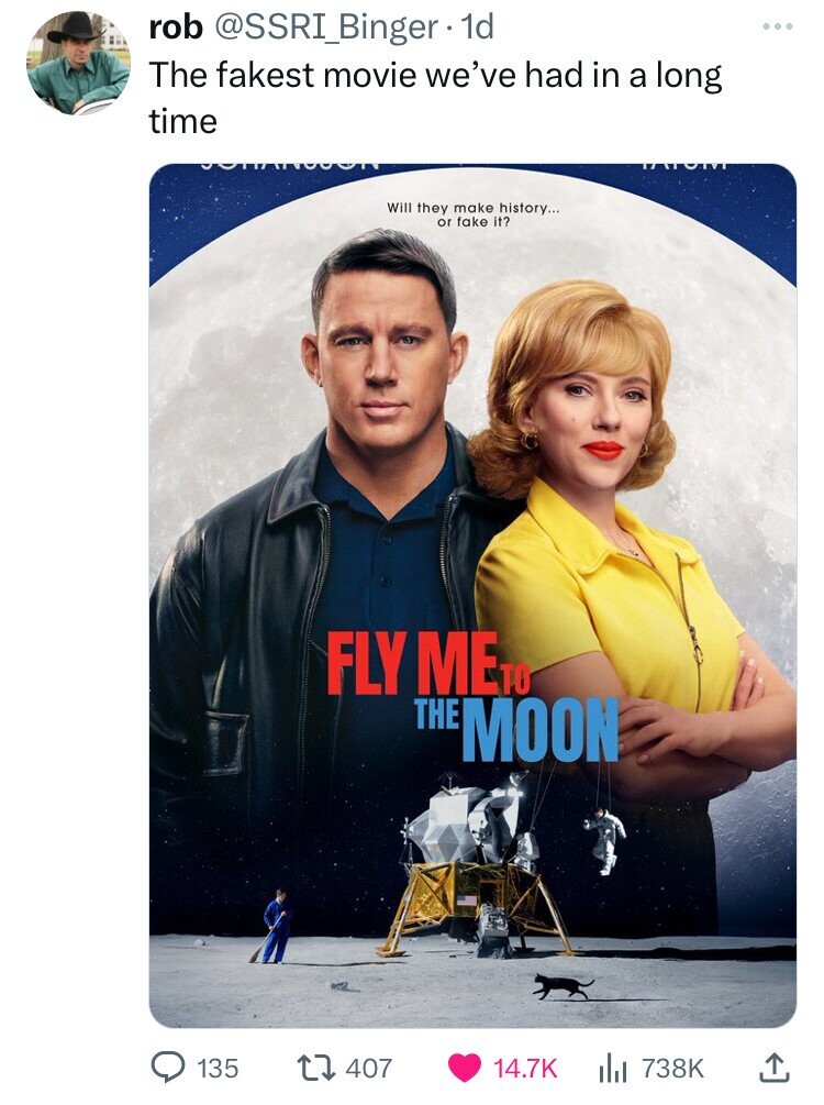 fly me to the moon 2024 - rob 1d The fakest movie we've had in a long time Will they make history... or fake it? Fly Met The Moon Tatott 135 407