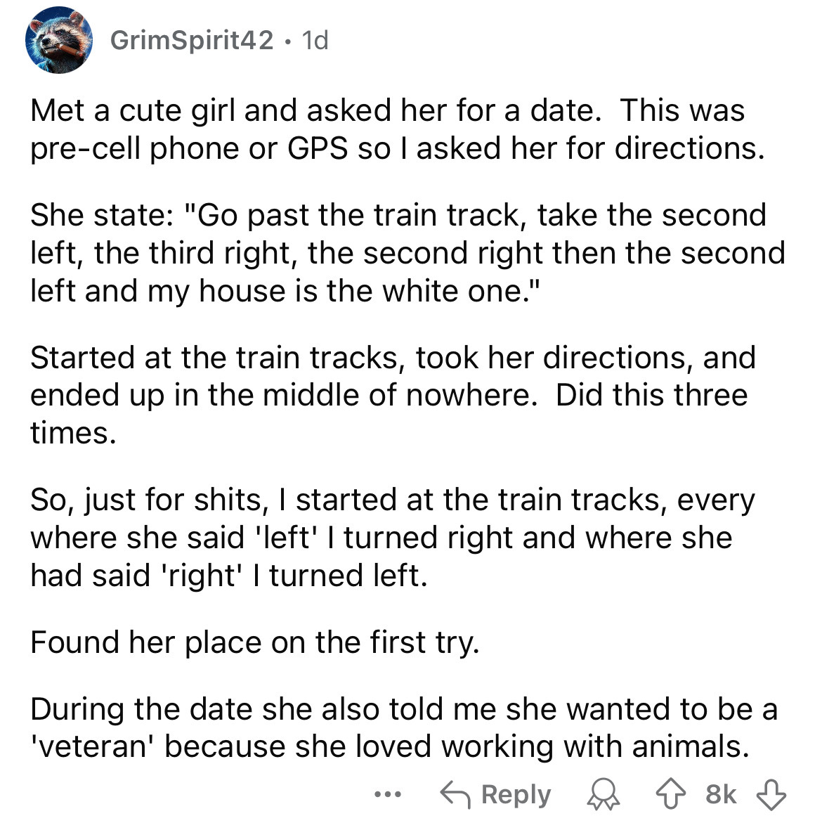 document - GrimSpirit42.1d Met a cute girl and asked her for a date. This was precell phone or Gps so I asked her for directions. She state "Go past the train track, take the second left, the third right, the second right then the second left and my house