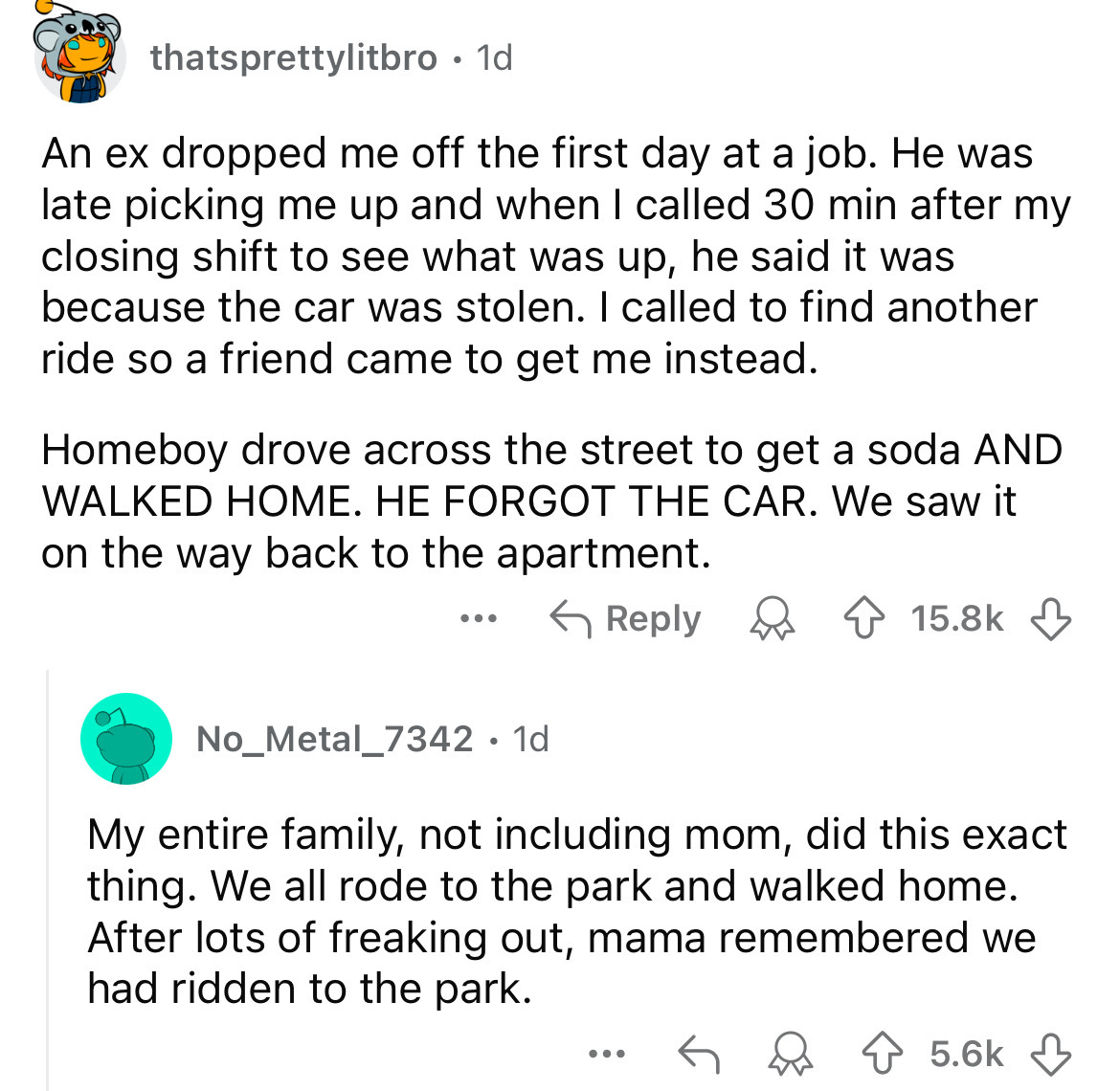 screenshot - thatsprettylitbro 1d An ex dropped me off the first day at a job. He was late picking me up and when I called 30 min after my closing shift to see what was up, he said it was because the car was stolen. I called to find another ride so a frie